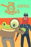 Frog Detective 3: Corruption at Cowboy County Box Art