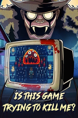 Is This Game Trying to Kill Me? Box Art